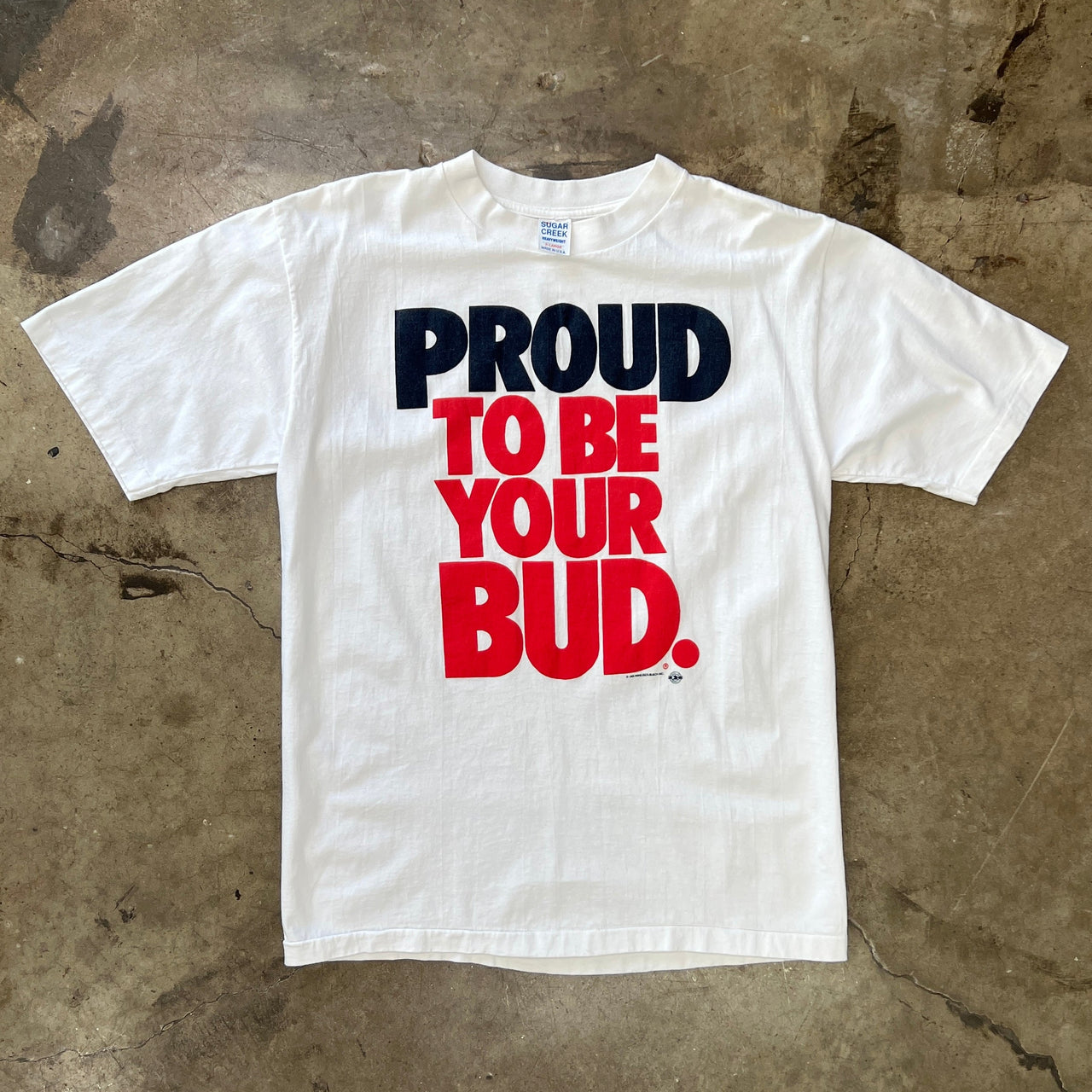 Proud to be Your Bud Budweiser Beer Single Stitch Tee